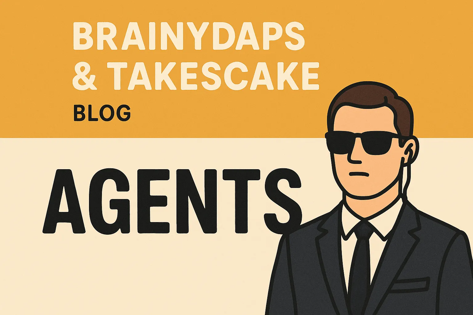 Brainydaps & Takescake agents